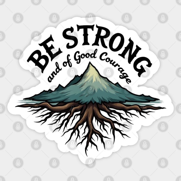 Be Strong and of Good Courage Christian Design Tree Roots Sticker by Rox